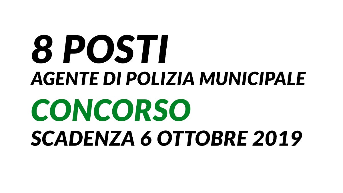 8 posti AGENTE di POLIZIA MUNICIPALE concorso SETTEMBRE 2019 Piemonte
