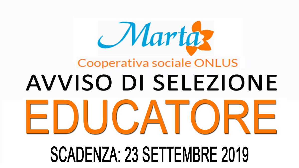 Società Cooperativa Sociale Marta: avviso di selezione per EDUCATORE