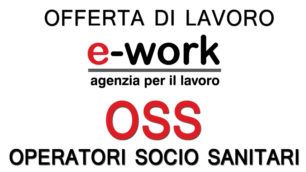 E-Work ricerca OPERATORI SOCIO SANITARI - OSS