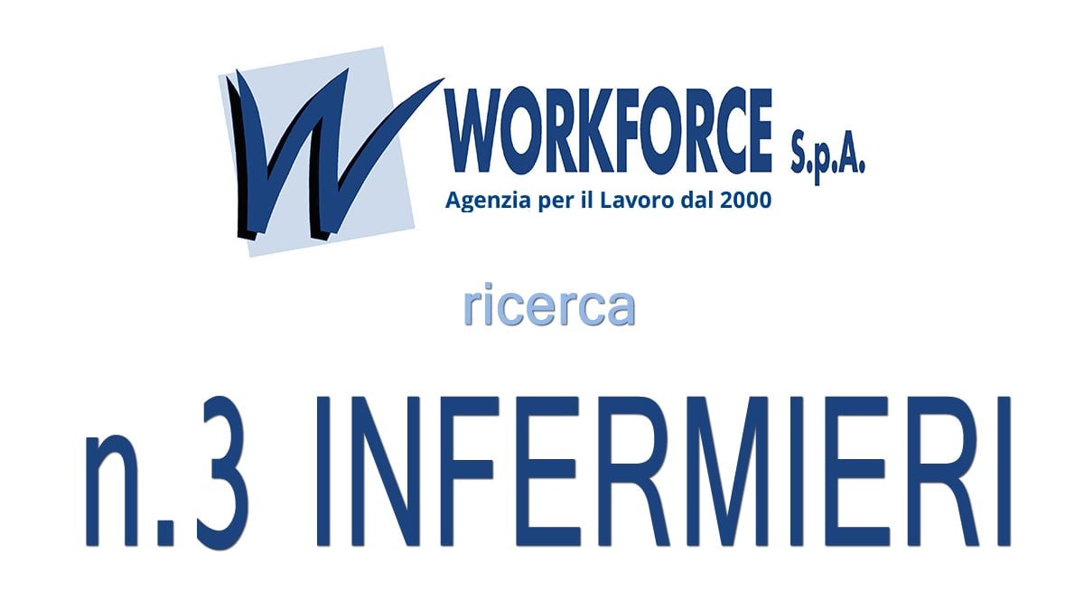 Workforce, Agenzia per il Lavoro, ricerca 3 INFERMIERI