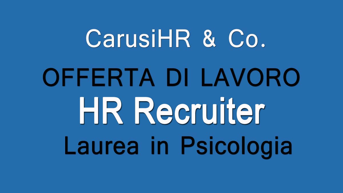 CarusiHR & Co. ricerca LAUREATI in PSICOLOGIA MARZO 2020