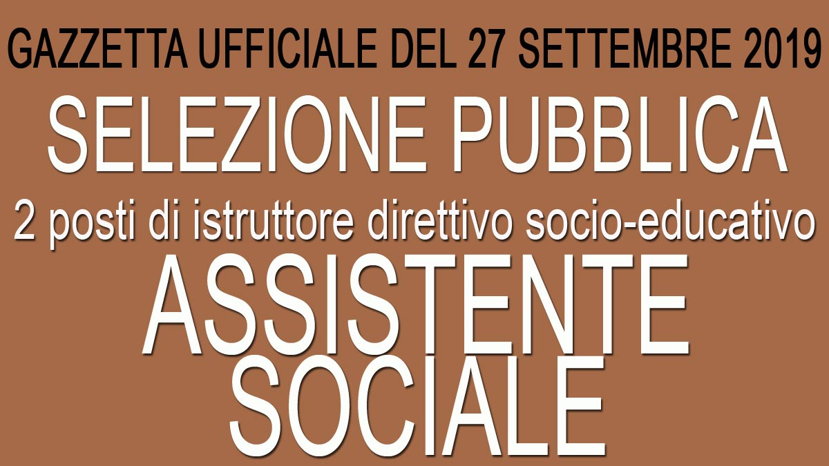 2 ASSISTENTI SOCIALI CONCORSO PUBBLICO GU 77 del 27-09-2019