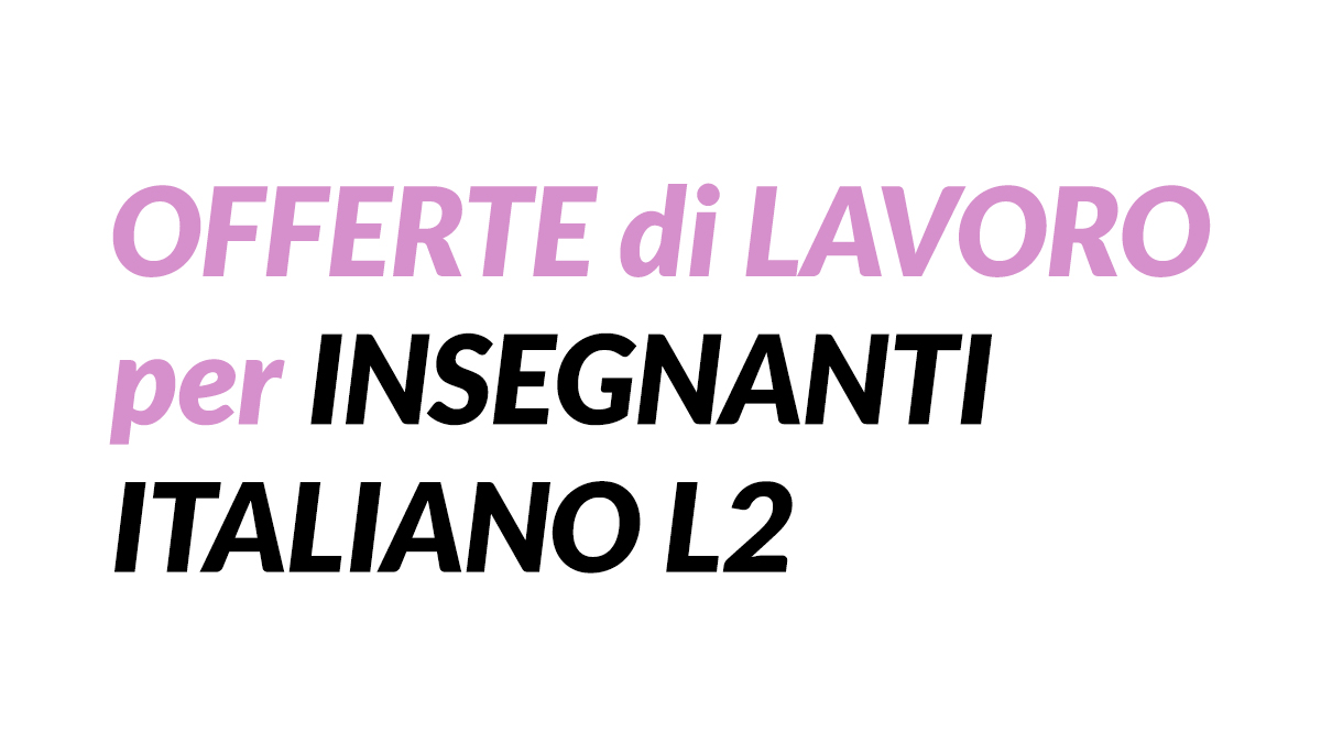 INSEGNANTI ITALIANO L2 offerta di lavoro ottobre 2019