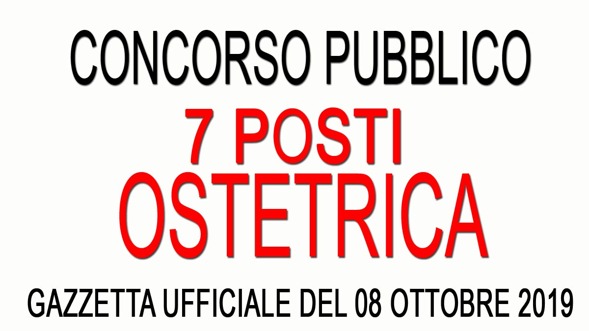 7 posti OSTETRICA concorso pubblico ROMA GU 80 del 08-10-2019