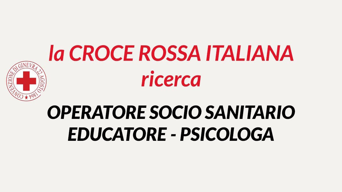 OSS EDUCATORE e PSICOLOGA Lavoro in CROCE ROSSA ITALIANA ottobre 2019