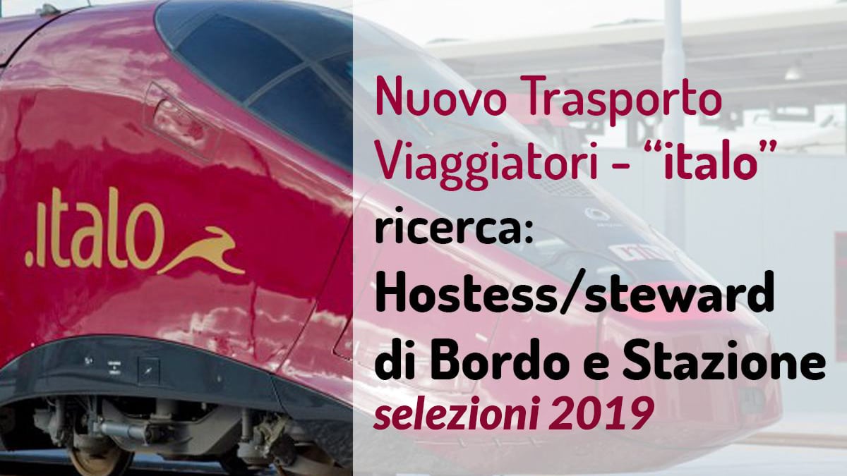 NUOVO TRASPORTO VIAGGIATORI ITALO ricerca HOSTESS/STEWARD DI BORDO E STAZIONE 2019