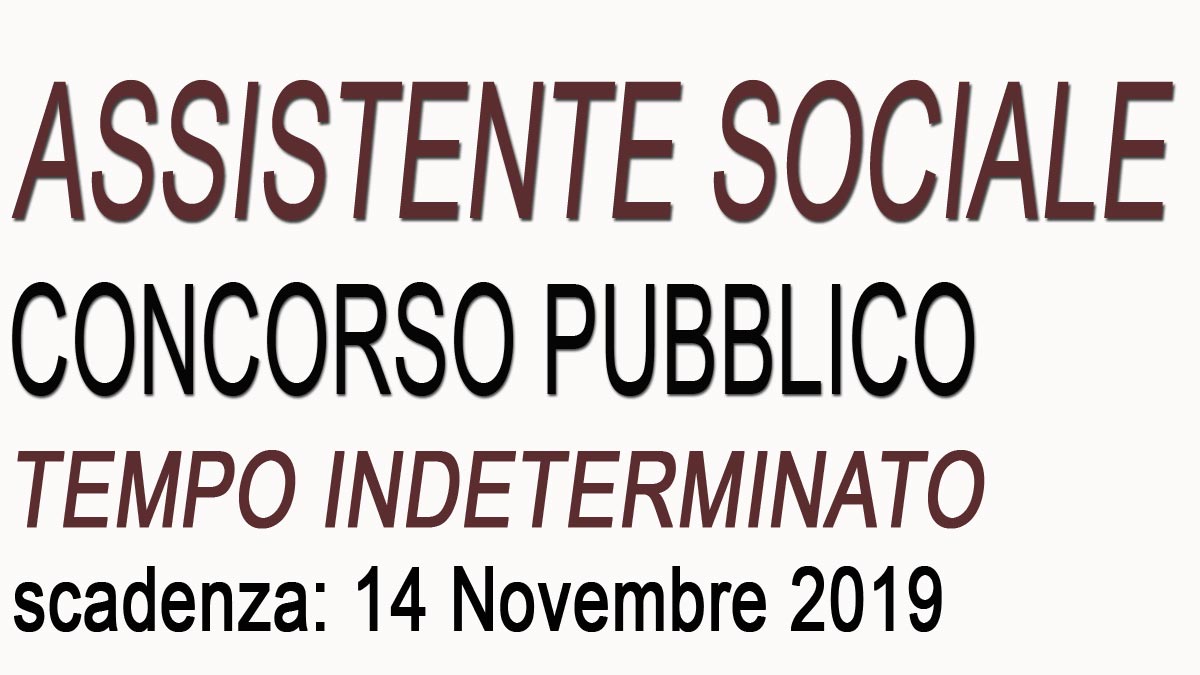 Concorso pubblico per ASSISTENTE SOCIALE GU 82 del 15-10-2019