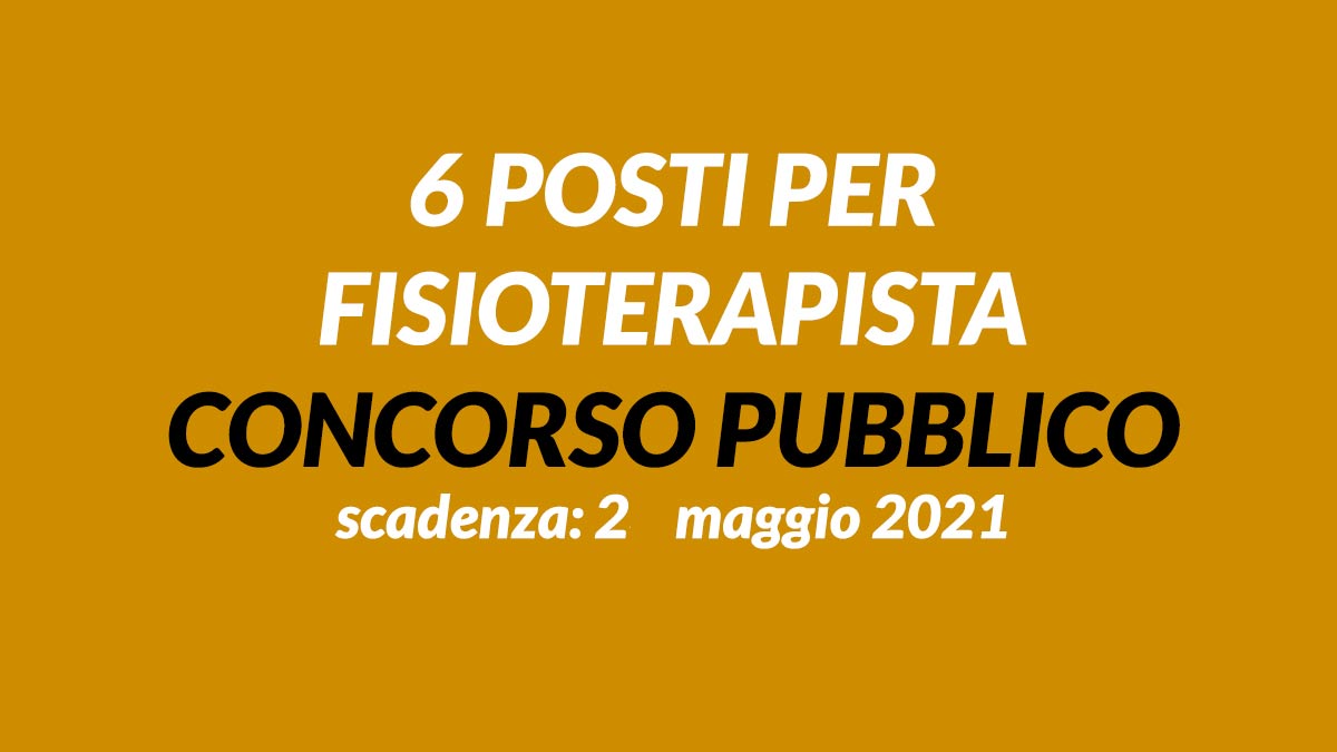 6 posti per FISIOTERAPISTA concorso pubblico 2021 Umbria