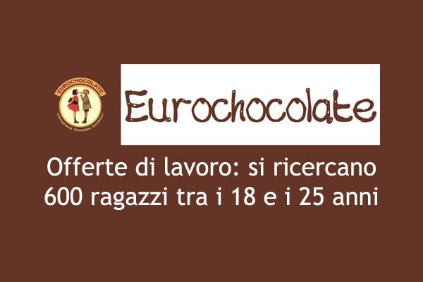 Eurochocolate, 600 posizioni aperte venditori, promoter, hostess, standisti, animatori o mascotte.