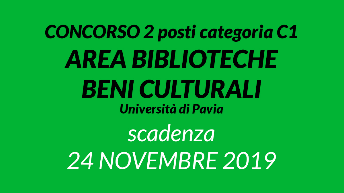 2 posti categoria C1 AREA BIBLIOTECHE BENI CULTURALI Università di Pavia