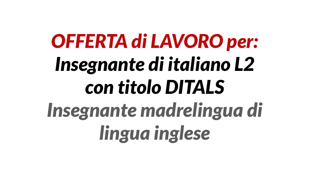 INSEGNANTE ITALIANO L2 e INSEGNANTE INGLESE lavoro Novembre 2019