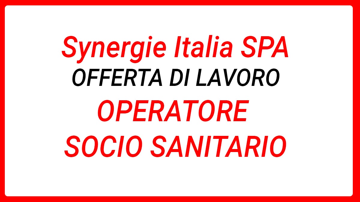Synergie Italia ricerca OPERATORE SOCIO SANITARIO a SALERNO