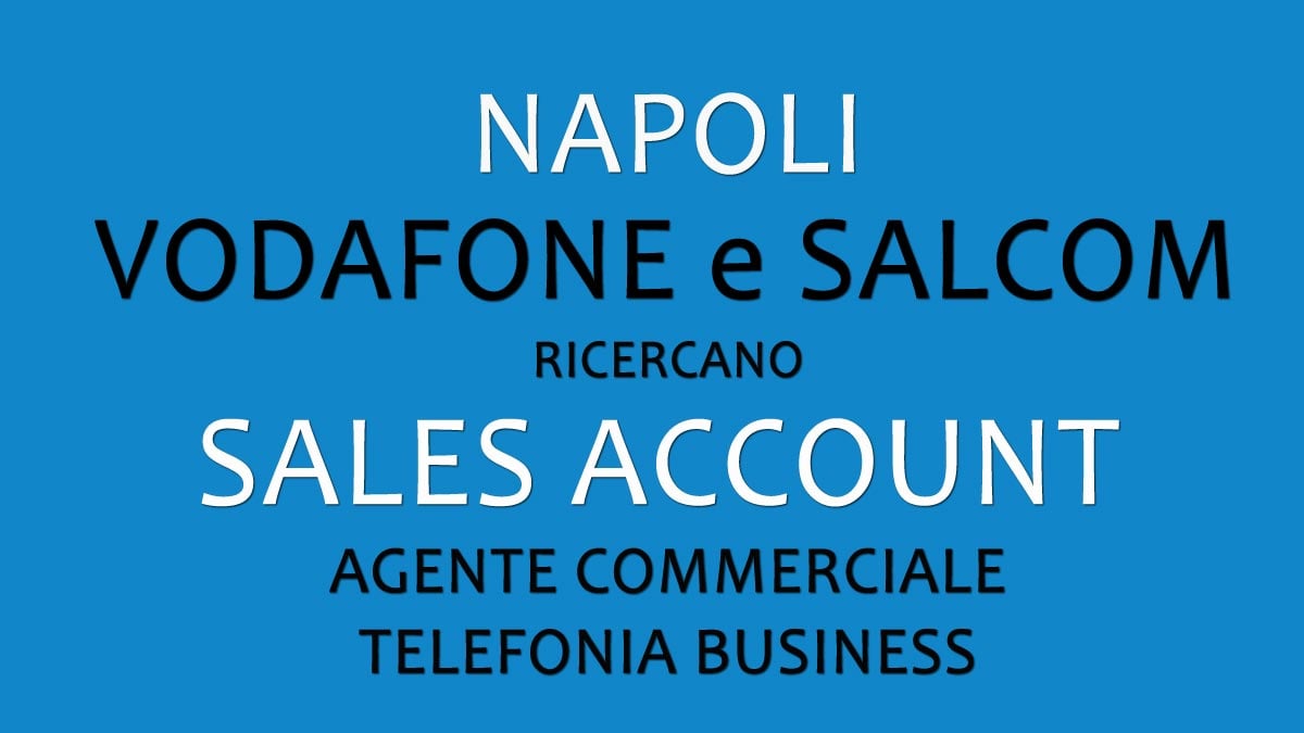 AGENTE COMMERCIALE TELEFONIA BUSINESS offerta di lavoro NAPOLI
