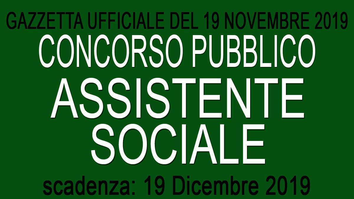 ASSISTENTE SOCIALE concorso pubblico GU 91 del 19-11-2019