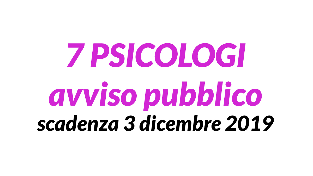 7 posti per PSICOLOGO Avviso pubblico SICILIA novembre 2019