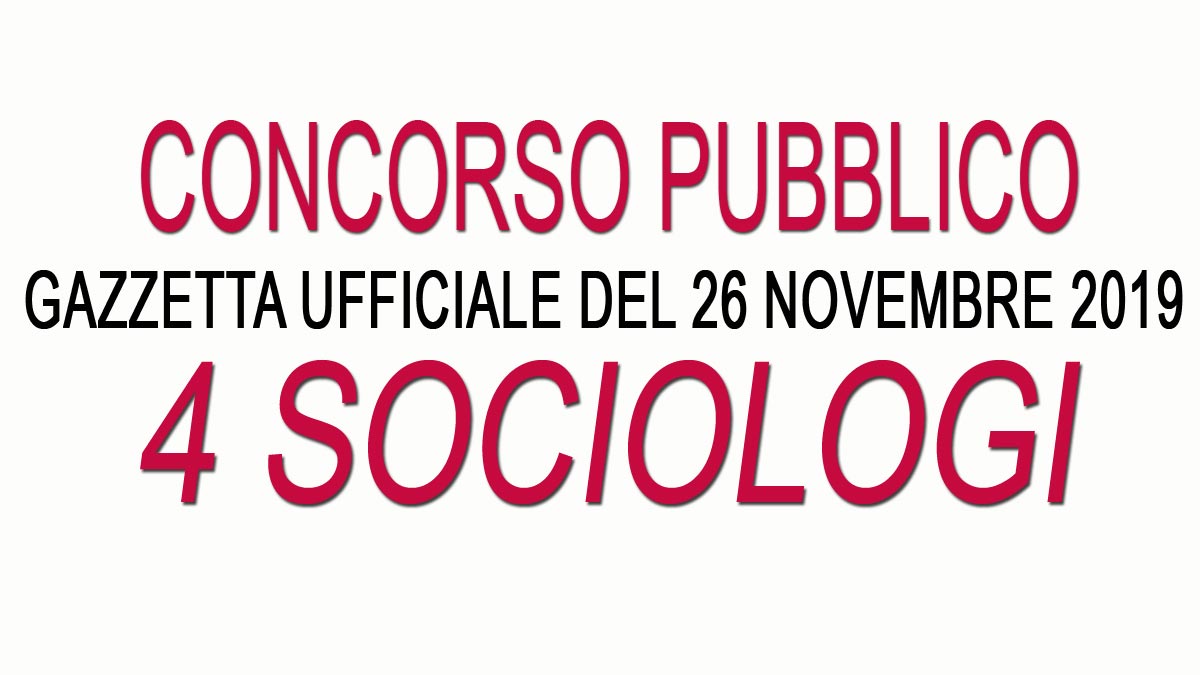 4 SOCIOLOGI concorso pubblico GU 93 del 26-11-2019