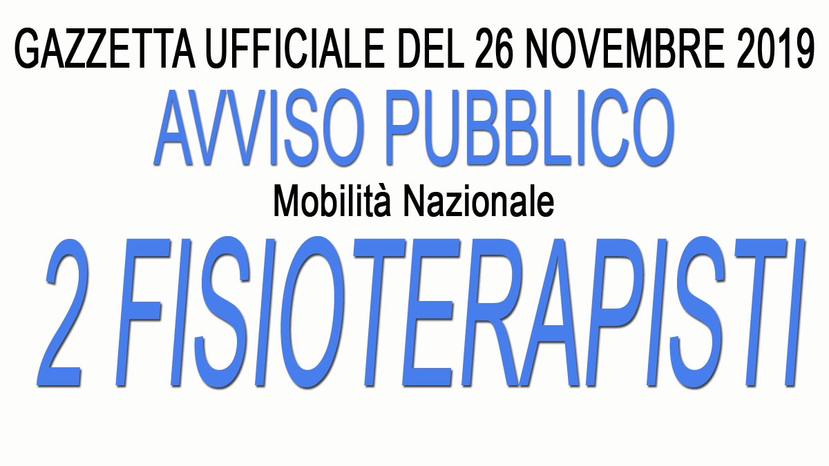 2 FISIOTERAPISTI avviso pubblico ROMA GU 93 del 26-11-2019