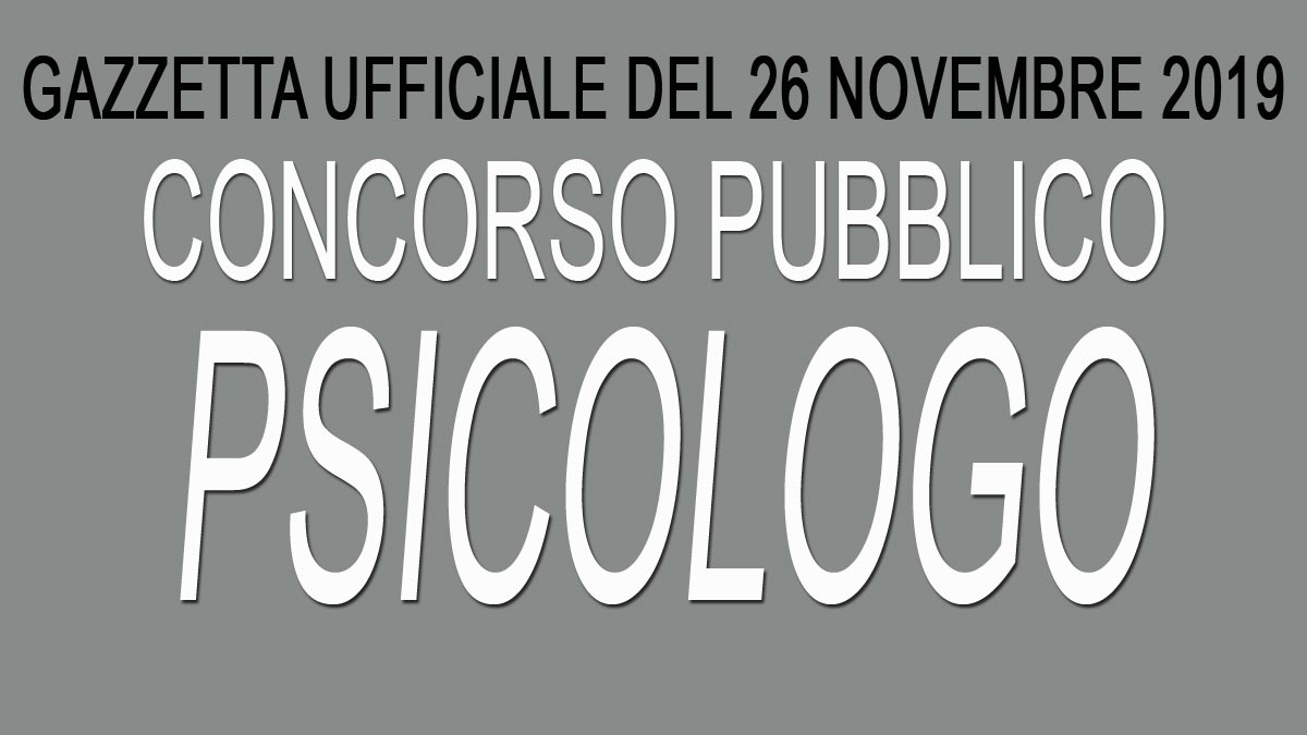 PSICOLOGO concorso pubblico GU 93 del 26-11-2019
