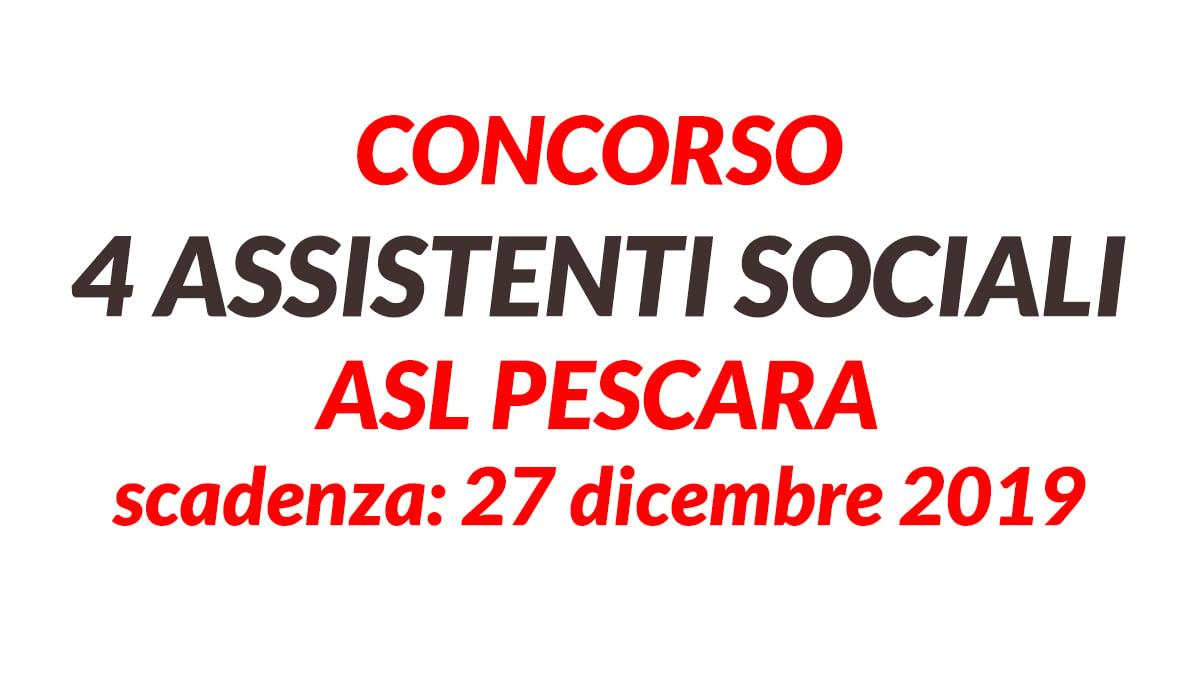 4 ASSISTENTI SOCIALI CONCORSO 2019 ASL PESCARA