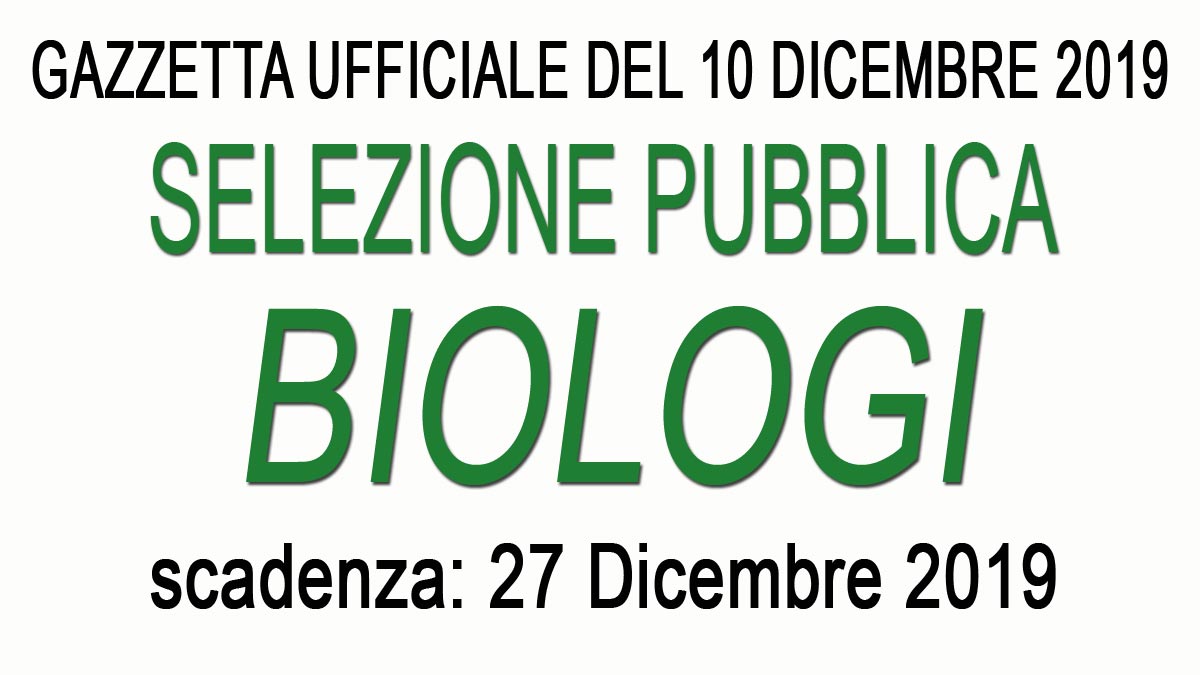 Selezione pubblica per BIOLOGI NAPOLI GU 97 del 10-12-2019