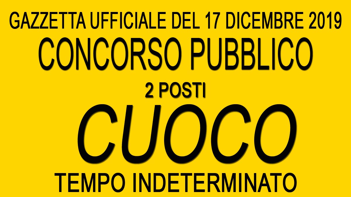 2 posti CUOCO concorso pubblico GU 99 del 17-12-2019