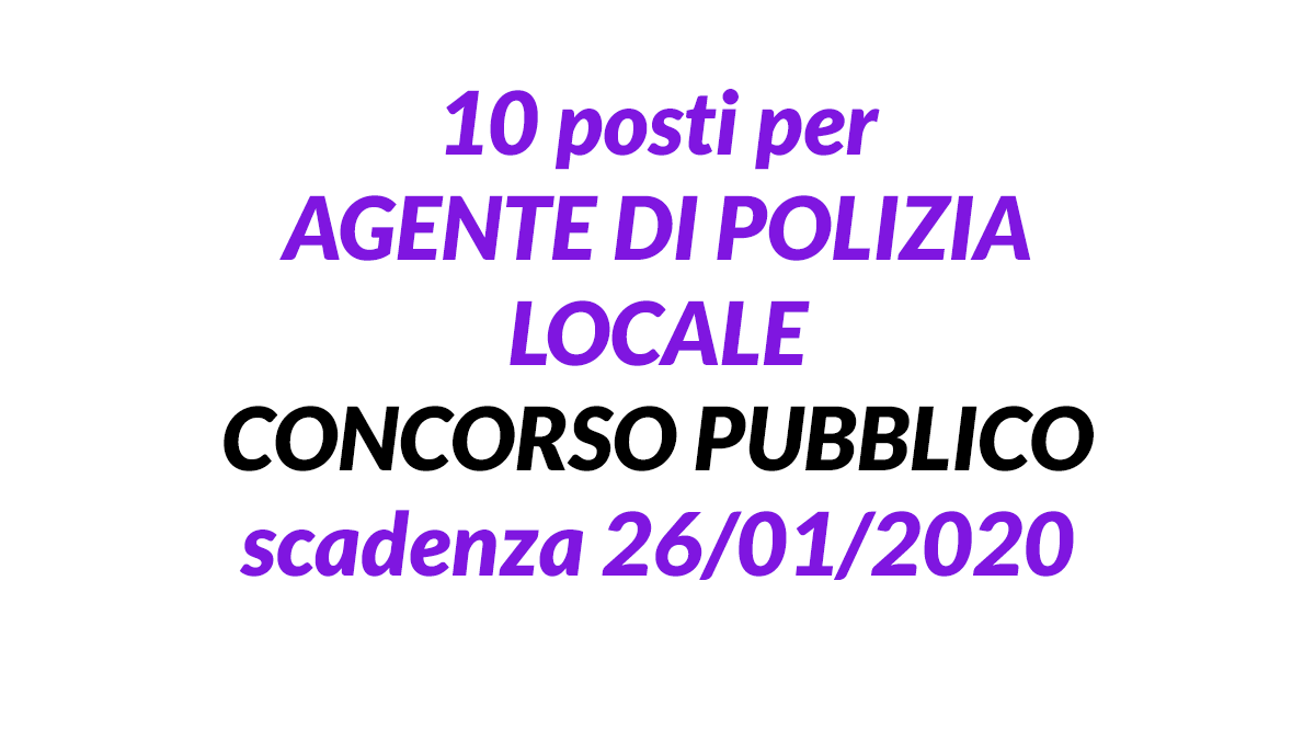 10 posti per AGENTE DI POLIZIA LOCALE concorso 2020 MONOPOLI