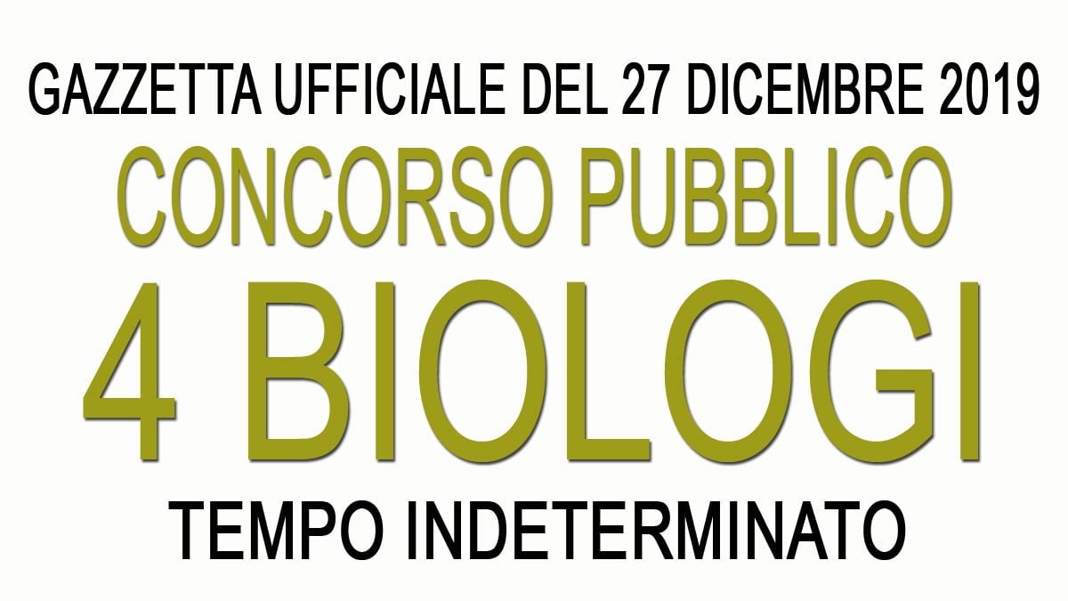 4 BIOLOGI concorso pubblico GU 102 del 27-12-2019