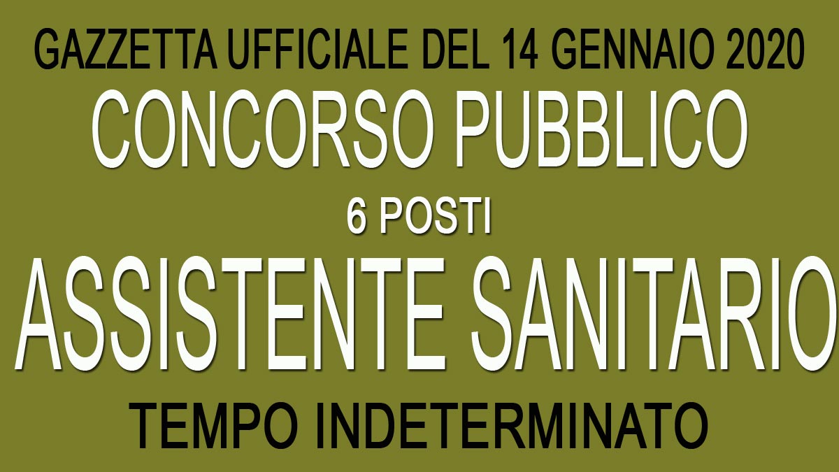 6 posti ASSISTENTE SANITARIO concorso pubblico GU n.4 del 14-01-2020