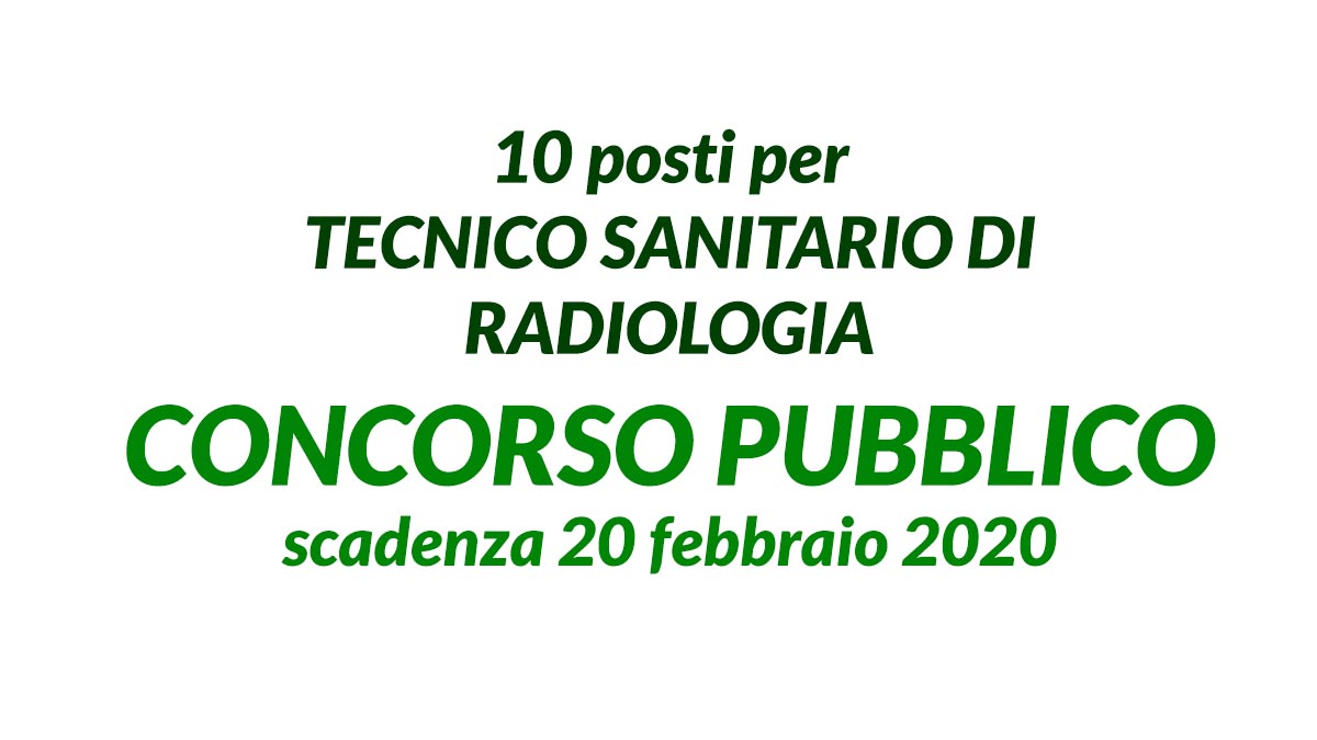 10 posti per TECNICO SANITARIO DI RADIOLOGIA MEDICA concorso 2020 PIEMONTE