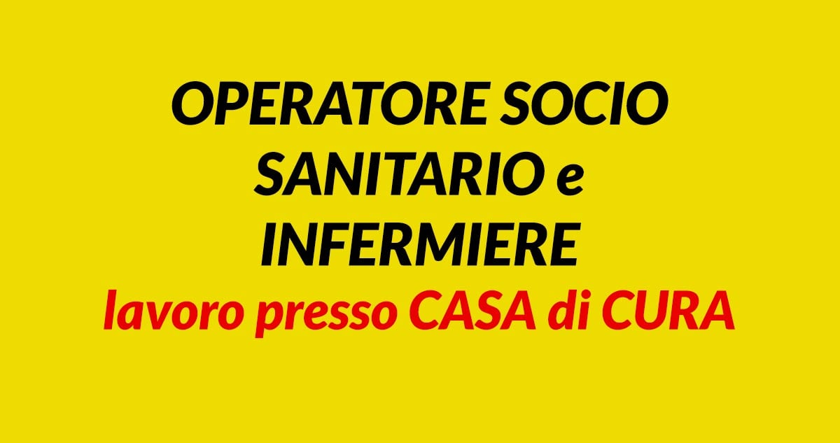 OSS e INFERMIERE lavoro 2020 presso CASA di CURA Velletri 