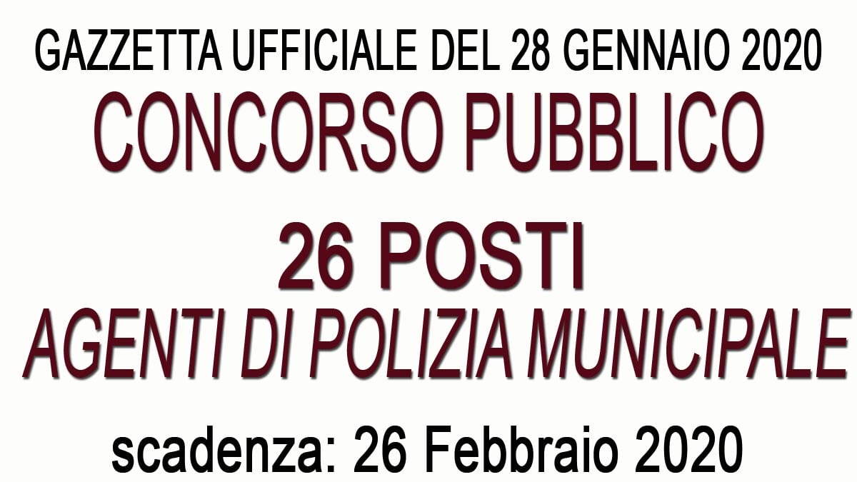 26 AGENTI DI POLIZIA MUNICIPALE concorso pubblico GU n.8 del 28-01-2020