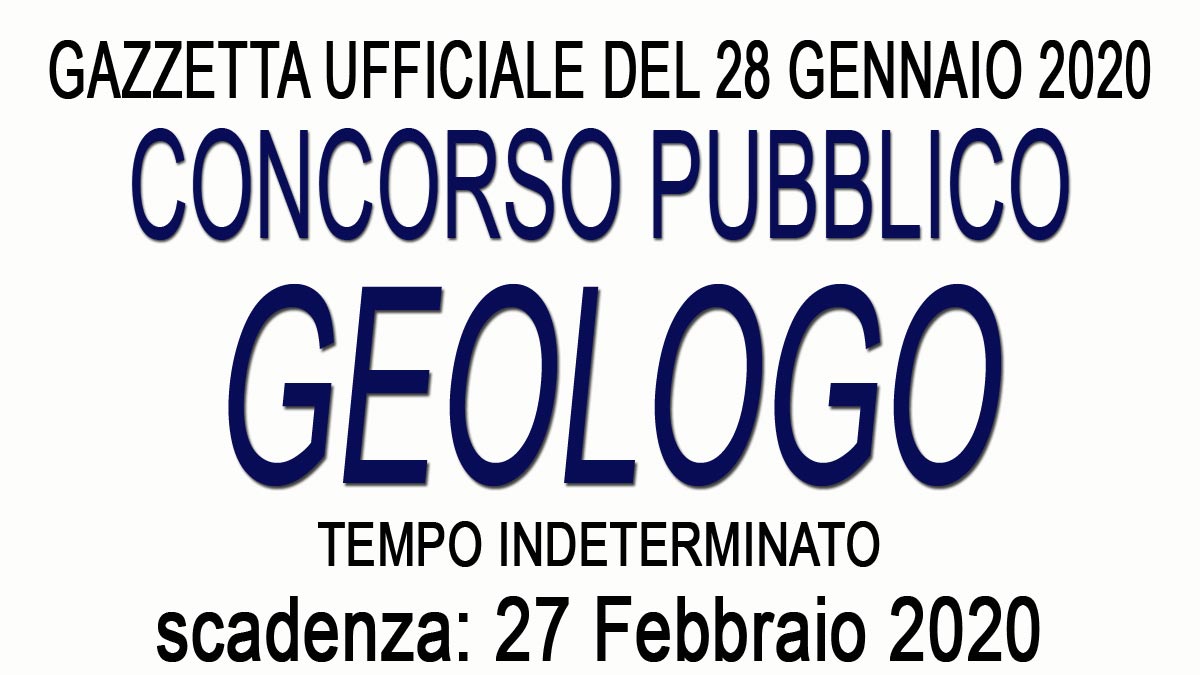 GEOLOGO concorso pubblico a TEMPO INDETERMINATO GU n.8 del 28-01-2020