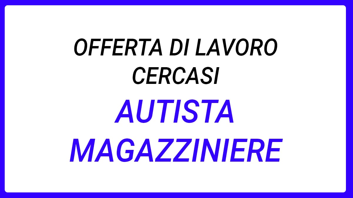 Enrico Tavecchia Impianti ricerca autista e magazziniere