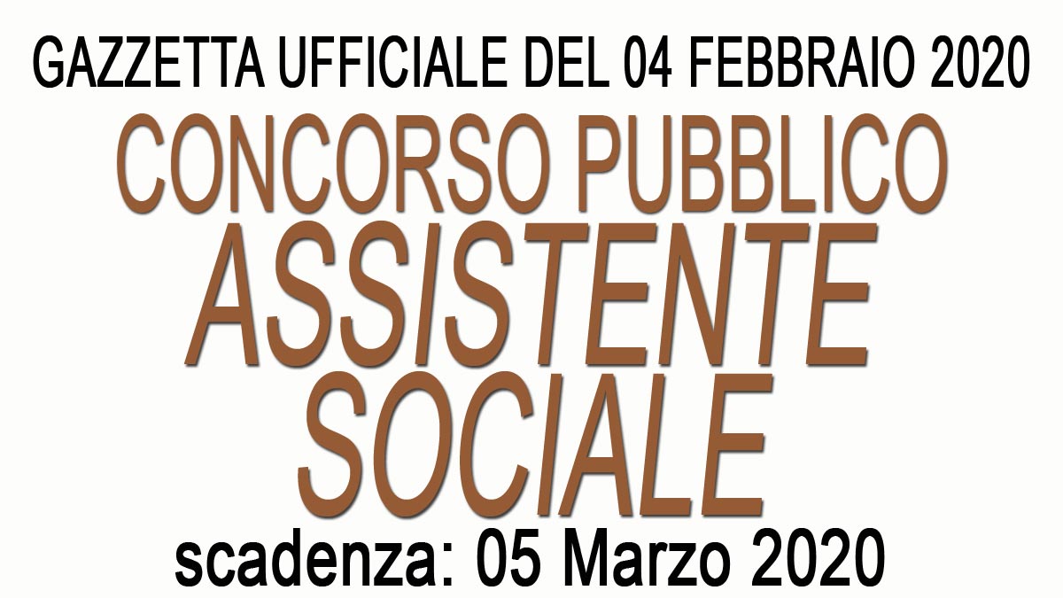 ASSISTENTE SOCIALE concorso pubblico TEMPO INDETERMINATO GU n.10 del 04-02-2020