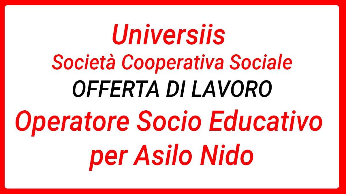 Universiis Società Cooperativa Sociale ricerca Operatore Socio-educativo