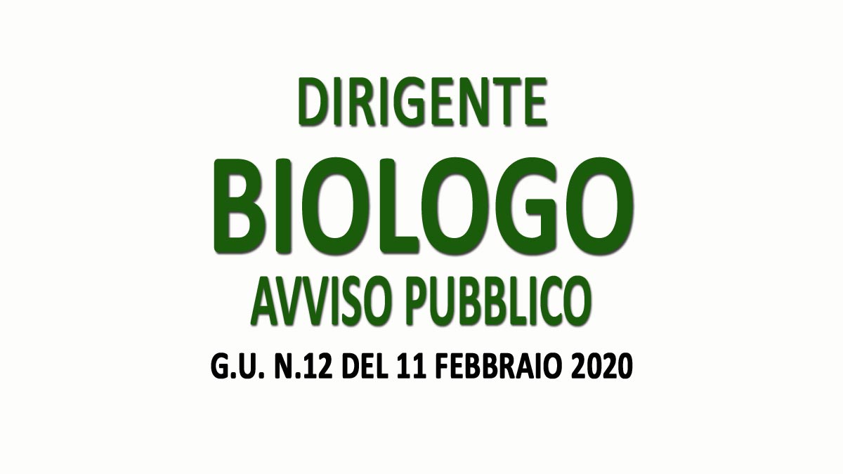 BIOLOGO DIRIGENTE avviso pubblico GU n.12 del 11-02-2020