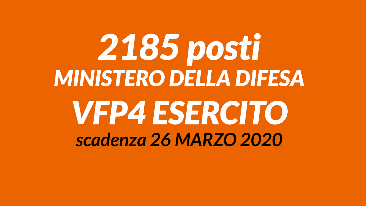 2185 posti MINISTERO DELLA DIFESA VFP4 ESERCITO concorso 2020