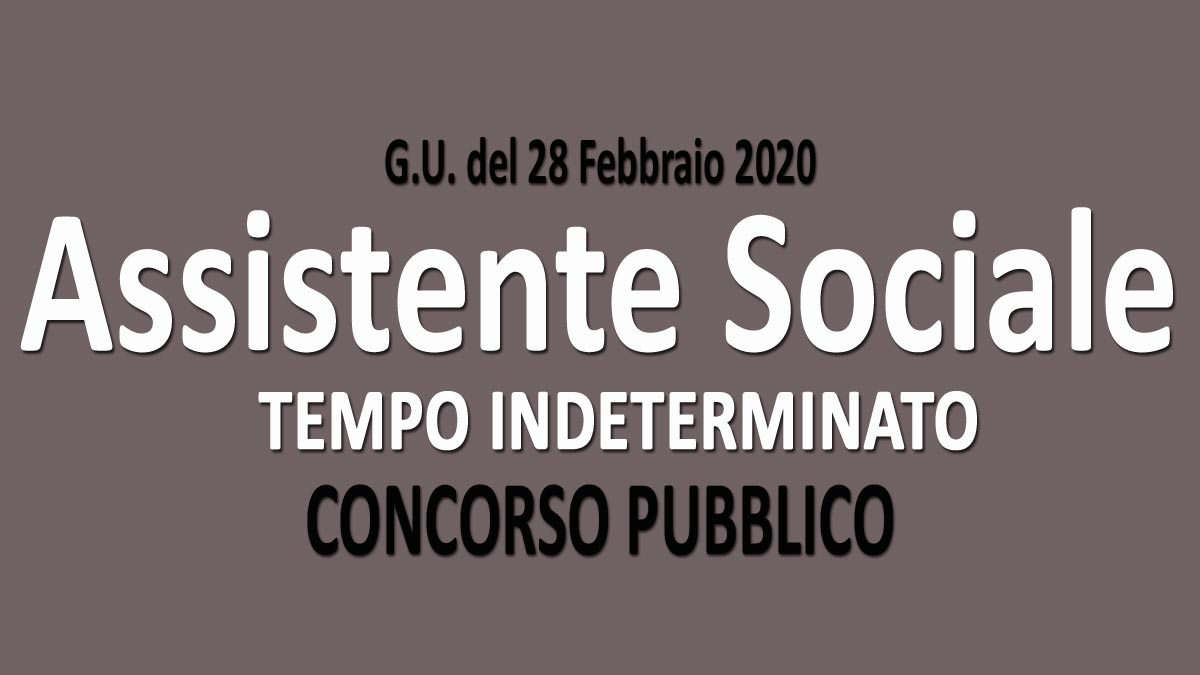 ASSISTENTE SOCIALE concorso pubblico GU n.17 del 28-02-2020