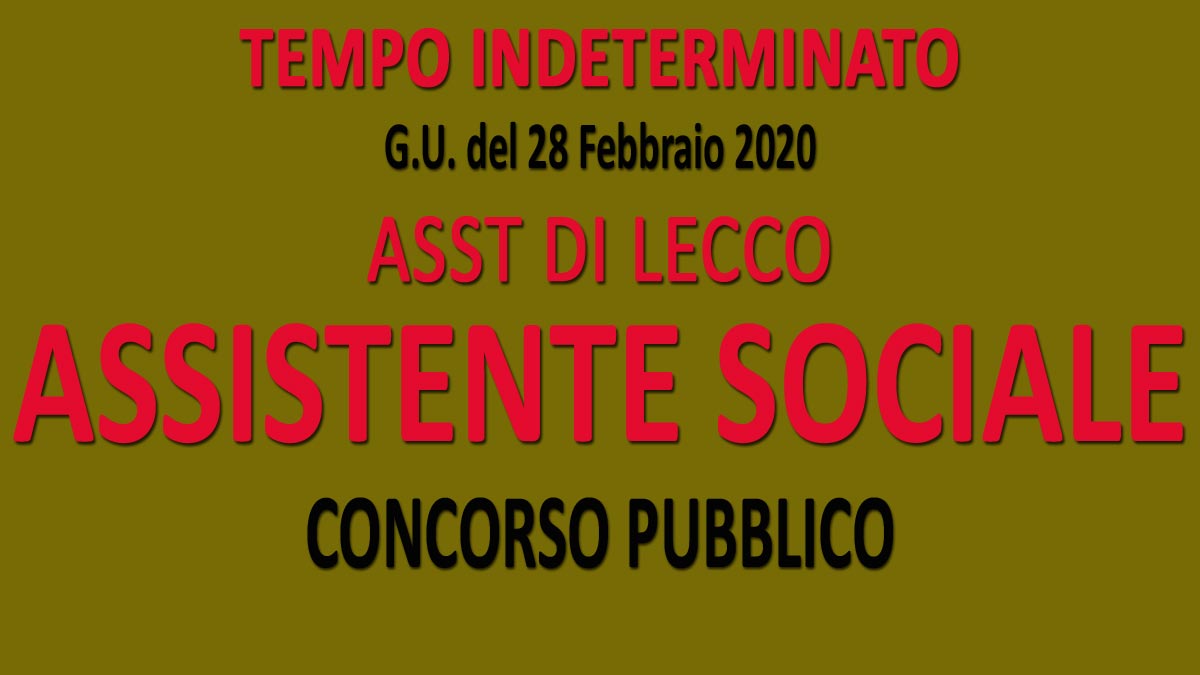 ASSISTENTE SOCIALE concorso pubblico ASST LECCO GU n.17 del 28-02-2020