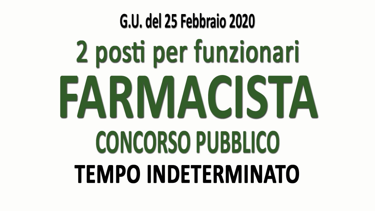 2 FARMACISTI concorso pubblico GU n.17 del 28-02-2020