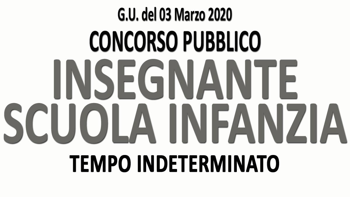 INSEGNANTE SCUOLA INFANZIA concorso pubblico GU n.18 del 03-03-2020