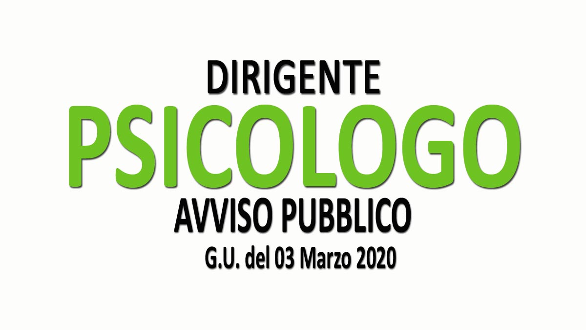 PSICOLOGO DIRIGENTE avviso pubblico GU n.18 del 03-03-2020