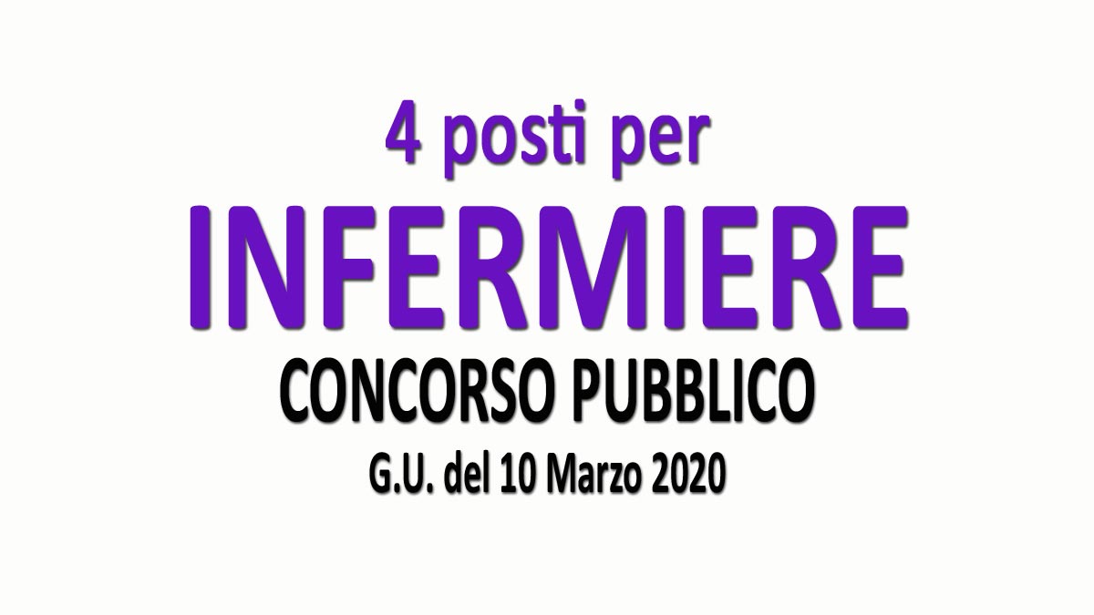 4 INFERMIERI concorso pubblico GU n.20 del 10-03-2020