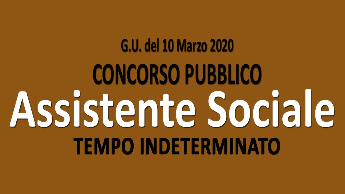 ASSISTENTE SOCIALE concorso pubblico GU n.20 del 10-03-2020