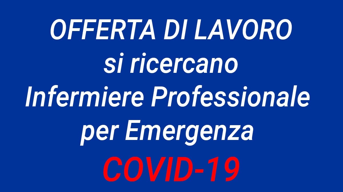 CORONAVIRUS Lavoro per Infermiere Professionale per Emergenza COVID19 