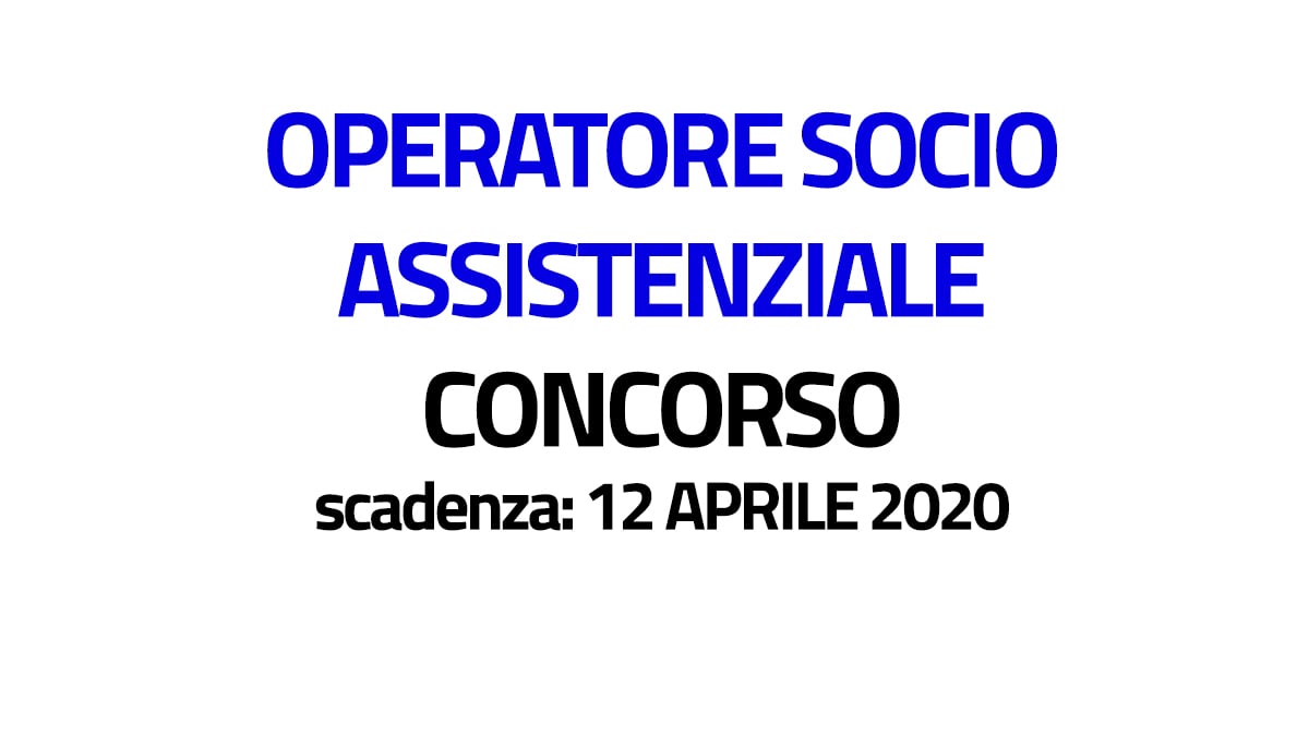 OPERATORE SOCIO ASSISTENZIALE CONCORSO PUBBLICO 2020