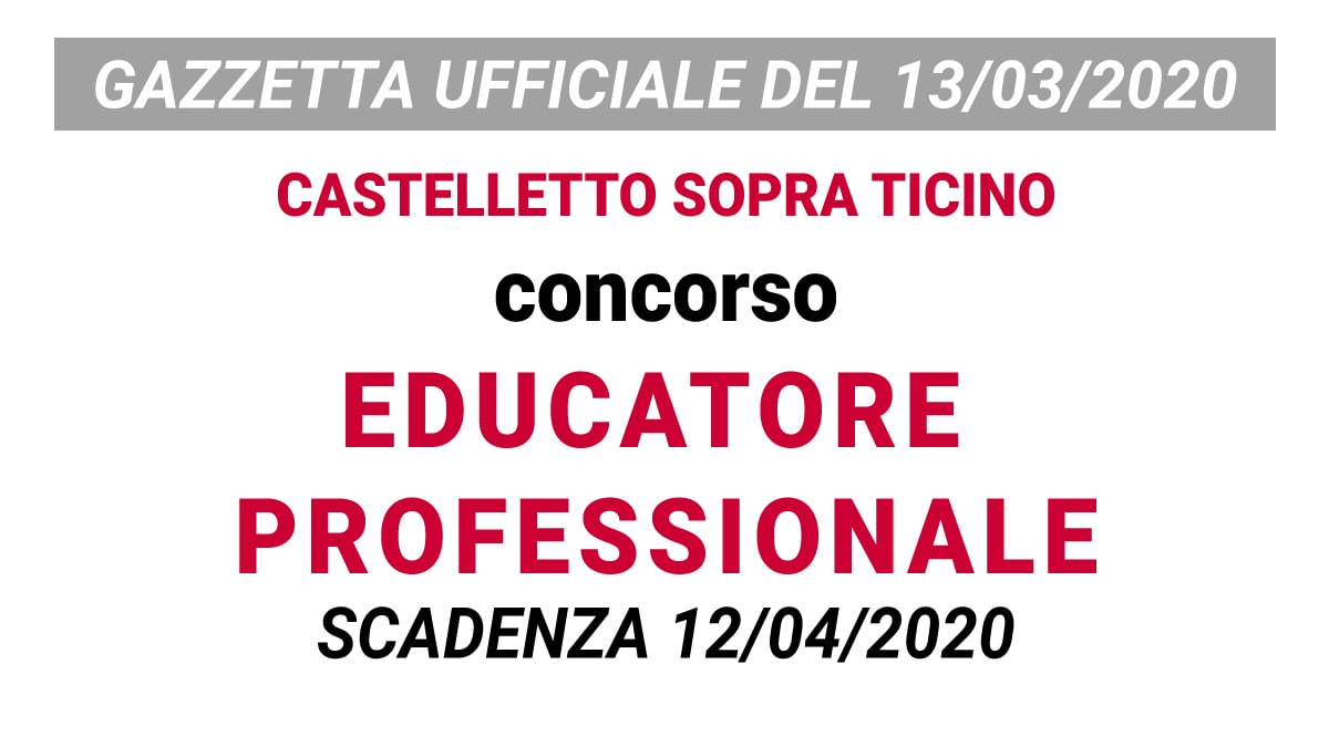 Concorso Educatore professionale CASTELLETTO SOPRA TICINO GU n.21 del 13-03-2020