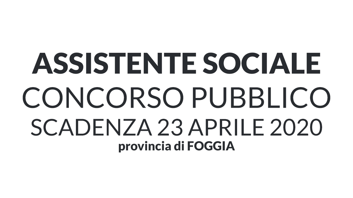 ASSISTENTE SOCIALE CONCORSO provincia di FOGGIA 2020