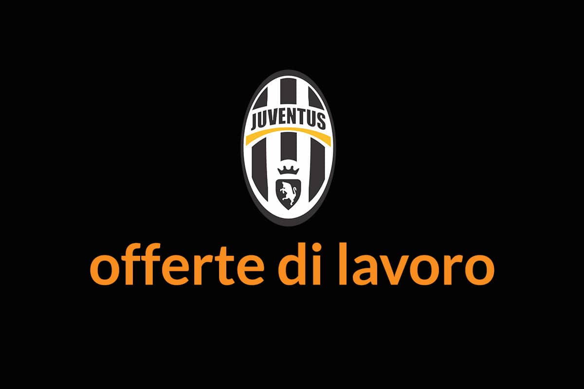 Juventus Football Club lavora con noi POSIZIONI aperte DICEMBRE 2019