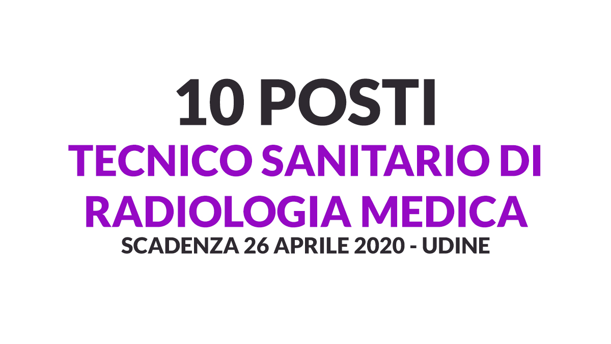 10 posti TSRM CONCORSO PUBBLICO APRILE 2020 Udine